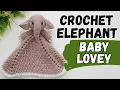 Crochet Elephant Baby Lovey