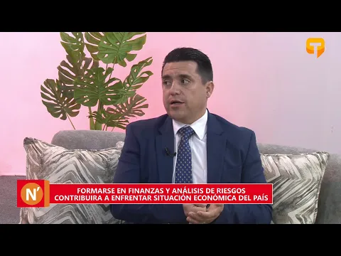 Formarse en finanzas y análisis de riesgos contribuirá a enfrentar situación económica del país