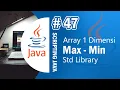 Java 47 - Nilai Max dan Min Array dengan Standard Library Java