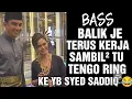 Download Lagu BASS BALIK JE TERUS KERJA,SAMBIL² TU TENGO RING KE YB SYED SADDIQ 😂