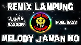 ada vj nya dj remix lampung jaman ho versi terbaru full bass bujang orgen lampung 2022