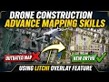 Drone Construction Advance Mapping Skills Using Litchi Overlay Feature