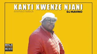 dj mavino kanti kwenze njani original 