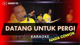 Download DATANG UNTUK PERGI NADA COWOK PRIA KARAOKE KOPLO kendang faris Mahesa MP3