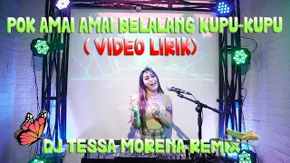 Download POK AMAI AMAI BELALANG KUPU KUPU - FLOOR 88 BY DJ TESSA MORENA MP3