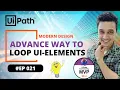 21 Iterate Ui Elements in UiPath Modern Design For each Ui Element activity in UiPath