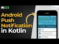 What is Firebase Push Notification Cloud Messaging in Kotlin Android Tutorials