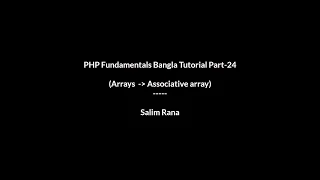 PHP Fundamentals Bangla Tutorial Part-24 Arrays - Associative array