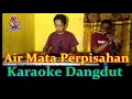 Lagu Air Mata Perpisahan Karaoke Dangdut