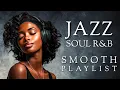 Lagu Smooth Jazz \u0026 Soulful R\u0026B Instrumentals – Timeless Music for Relaxing Evenings ( 2 Hours ) 🎷✨