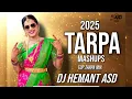 Download Lagu 2025 TARPA MASHUP SONG #Tresndigtarpamixsong2025 DJ HEMANT ASD