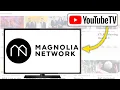 How to Watch Magnolia Network on YouTube TV Stream Magnolia Network without TV Cable - 2026