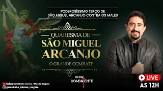 AO VIVO I 6º DIA - QUARESMA DE SÃO MIGUEL ARCANJO - O GRANDE COMBATE I Geraldinho Correia