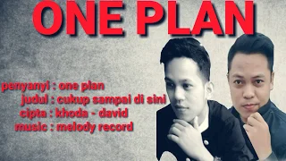 Download ONE PLAN. cukup sampai di sini MP3