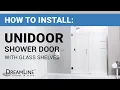 How To Install a DreamLine Unidoor Shower Door with Glass Shelves DreamLine Installation Tutorial
