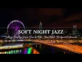 Download Lagu Soothing Saxophone Jazz Music for Relax, Stress Relief ~ Soft Night Jazz \u0026 Background Instrumental