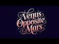 VENUS Opposite MARS In SYNASTRY Relationship Astrology