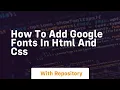 How to add google fonts in html and css