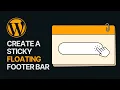How to Create a Sticky Floating Footer Bar in WordPress For Free