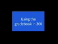 Fox C6 Tyler 360 - How to use the Gradebook