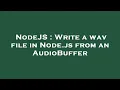 NodeJS Write a wav file in Node js from an Buffer