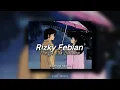 Download Lagu RIZKY FEBIAN - HINGGA TUA BERSAMA (SLOWED + REVERB)