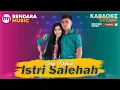 Download Lagu ISTRI SALEHAH - GERY MAHESA - (KARAOKE VERSION)