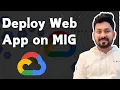 Deploy application on Google Cloud using Managed Instance Group MIG with Load Balancer