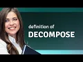 Decompose definition of DECOMPOSE