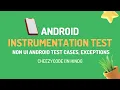 Android Instrumentation Tests Tutorial Assert Exceptions Kotlin - CheezyCode