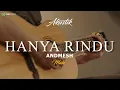 Download Lagu ANDMESH - HANYA RINDU  ( KARAOKE AKUSTIK )
