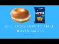 Life Hacks - How to Make Heaven Bagels