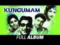 Download Lagu Kungumam - Full Album | குங்குமம் | Sivaji Ganesan, S.S.Rajendran, R. Muthuraman | K.V. Mahadevan