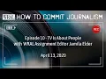 How To Commit Journalism - TV Is About People