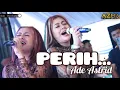 Download Lagu Ade Astrid - Perih ( Elvi Sulaesih ) | AZMA Live Show Nusa Rancamanyar