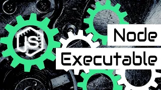 How To Create Executables From Node js Applications