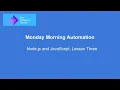 Monday Morning Automation Node and JavaScript Lesson Three