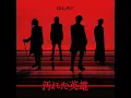 汚れた英雄 (from Lawson 50th Anniversary presents GLAY Special live)