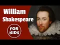 The Life of William Shakespeare For Kids