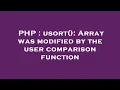 PHP usort Array was modified by the user comparison function