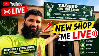 Live from my New Shop ! Taseer Hunting Store Tour | New Stock