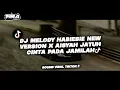 Download Lagu DJ MELODY HABIEBIE NEW X AISYAH JATUH CINTA PADA JAMILAH SOUND TIKTOK 2025