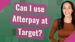 Can I use Afterpay at Target