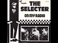 The Selecter - On My Radio