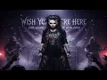 Download Lagu Avril Lavigne – Wish You Were Here (Gothic Metal Cover Version)