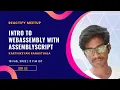 Intro to WebAssembly with AssemblyScript by Karthikeyan Ranasthala