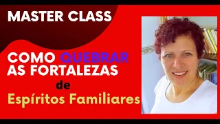 Silvana Mara -Aula- Como Quebrar as Fortalezas de Espíritos Familiares e Maldições Hereditárias -