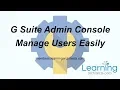 G Suite Admin - Managing Users in the Admin Console