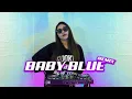Download Lagu BABY BLUE - REMIX DJ QUEENS