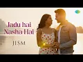 Lagu Jadu Hai Nasha Hai | Jism | Shreya Ghoshal | Shaan | M.M. Kreem
